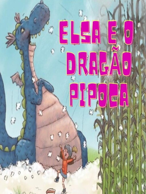 Title details for Elsa e o Dragão Pipoca by Emily Collins - Available